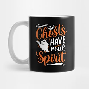 Ghosts Have Real Spirit Halloween Costume Mug